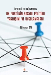 İdeolojiler Bağlamında Ak Parti`nin Sosyal Politika Yaklaşımı ve Uygulamaları - Kriter Yayınları