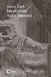İdeolojinin Yüce Nesnesi - Metis Yayınları