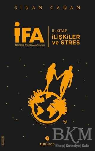 İFA: İnsanın Fabrika Ayarları 2. Kitap - İlişkiler ve Stres - Tuti Kitap