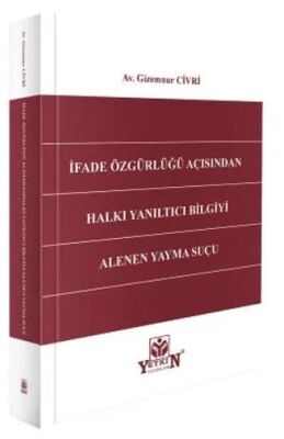 İfade Özgürlüğü Açısından Halkı Yanıltıcı Bilgiyi Alenen Yayma Suçu - 1