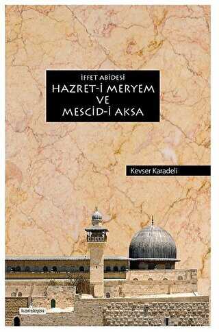 İffet Abidesi Hazret-i Meryem ve Mescid-i Aksa - Kardelen Yayınları