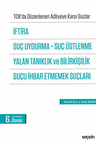 İftira, Suç Uydurma, Suç Üstlenme, Yalan Tanıklık ve Bilirkişilik, Suçu İhbar Etmemek Suçları - Seçkin Yayıncılık