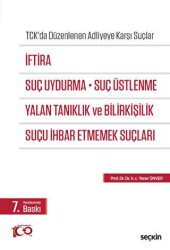 İftira, Suç Uydurma, Suç Üstlenme, Yalan Tanıklık ve Bilirkişilik, Suçu İhbar Etmemek Suçları - Seçkin Yayıncılık