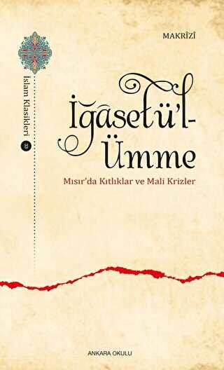 İğasetü’l-Ümme - Mısır’da Kıtlıklar ve Mali Krizler - Ankara Okulu Yayınları
