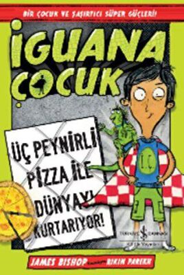 İguana Çocuk - Üç Peynirli Pizza İle Dünyayı Kurtarıyor! - 1