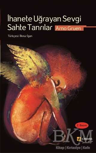 İhanete Uğrayan Sevgi Sahte Tanrılar - Çitlembik Yayınevi