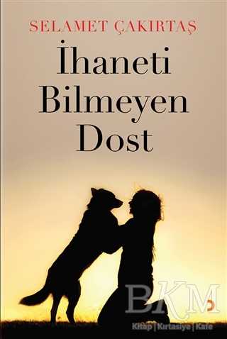 İhaneti Bilmeyen Dost - Cinius Yayınları