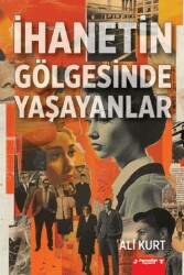 İhanetin Gölgesinde Yaşayanlar - Jurnalist Yayınevi