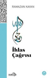 İhlas Çağrısı - Sahra Kitap