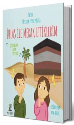 İhlas ile Merak Ettiklerim - 1