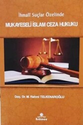 İhmali Suçlar Özelinde Mukayeseli İslam Hukuku - Hüner Yayınevi