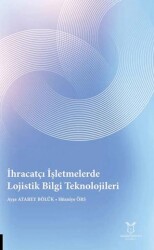 İhracatçı İşletmelerde Lojistik Bilgi Teknolojileri - Akademisyen Kitabevi