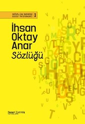 İhsan Oktay Anar Sözlüğü - Sanat Kritik Yayınları