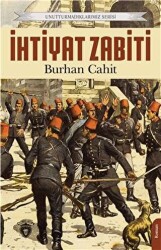 Unutturmadıklarımız Serisi - İhtiyat Zabiti - Dorlion Yayınları