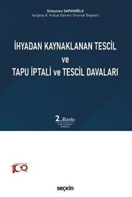 İhyadan Kaynaklanan Tescil ve Tapu İptali ve Tescil Davaları - 1