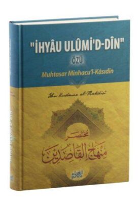 İhyau Ulumi`d- Din Özü : Muhtasar Minhacu`l- Kasıdin - 1