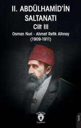 II. Abdülhamid’in Saltanatı Cilt III - Dorlion Yayınları