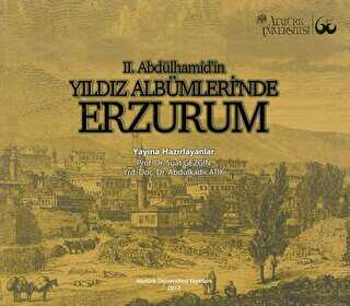 II. Abdülhamid’in Yıldız Albümleri’ nde Erzurum