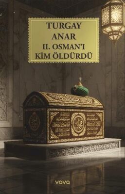 II. Osman’ı Kim Öldürdü - 1