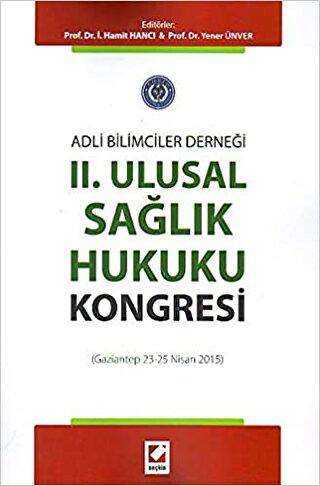 II. Ulusal Sağlık Hukuku Kongresi Gaziantep 23 - 25 Nisan 2015