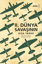 II. Dünya Savaşının Kısa Tarihi - Alfa Yayınları