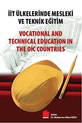 İİT Ülkelerinde Mesleki ve Teknik Eğitim - Vocational and Technical Education in The OIC Countries - Tasam Yayınları