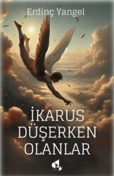 İkarus Düşerken Olanlar - Papirüs Yayınevi