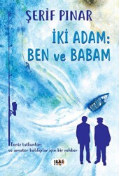İki Adam : Ben ve Babam - Tilki Kitap