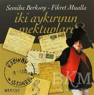 İki Aykırının Mektupları Fikret Mualla - Semiha Berksoy - Boyut Yayın Grubu