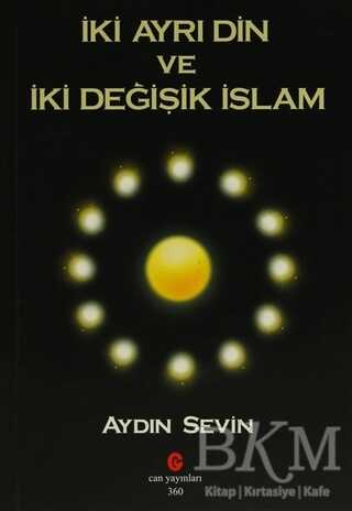 İki Ayrı Din ve İki Değişik İslam - Can Yayınları (Ali Adil Atalay)