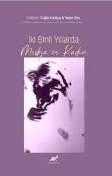 İki Binli Yıllarda Medya ve Kadın - Paradigma Akademi Yayınları