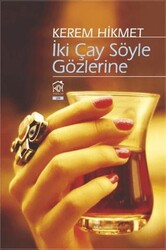 İki Çay Söyle Gözlerine - Kurgu Kültür Merkezi