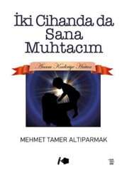 İki Cihanda da Sana Muhtacım - Kalemşor Yayınları