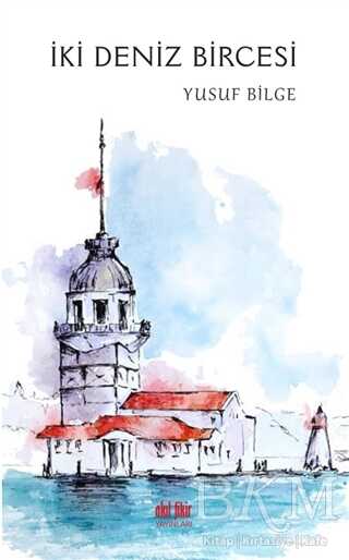 İki Deniz Bircesi - Akıl Fikir Yayınları