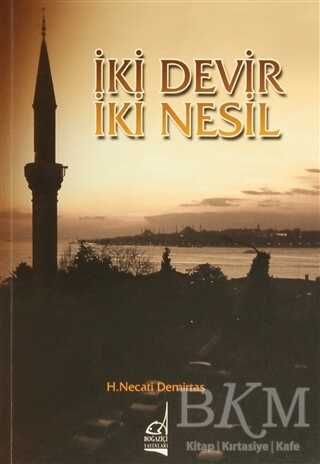 İki Devir İki Nesil - Boğaziçi Yayınları