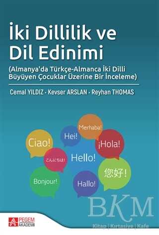 İki Dillilik ve Dil Edinimi Almanya`da Türkçe-Almanca İki Dilli Büyüyen Çocuklar Üzerine Bir İnceleme