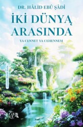İki Du¨nya Arasında - Ya Cennet Ya Cehennem - Nida Yayıncılık