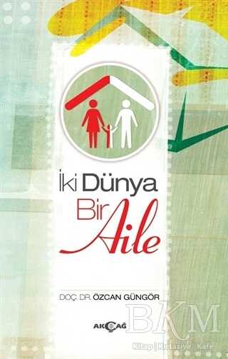İki Dünya Bir Aile - Akçağ Yayınları