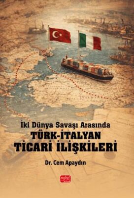 İki Dünya Savaşı Arasında Türk-İtalyan Ticari İlişkileri - 1