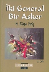 İki General Bir Asker - 2. Cilt - İzdüşüm Yayınları