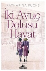 İki Havuç Dolusu Hayat - Pegasus Yayınları
