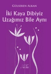 İki Kaya Dibiyiz Uzağımız Bile Aynı - Kuytu Yayınları