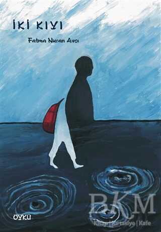 İki Kıyı - Yazarın Kendi Yayını - Fatma Nuran Avcı