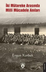 İki Mütareke Arasında Milli Mücadele Anıları - Dorlion Yayınları