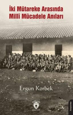 İki Mütareke Arasında Milli Mücadele Anıları - 1