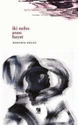 İki Nefes Arası Hayat - Çıra Yayınları