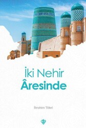 İki Nehir Aresinde - Türkiye Diyanet Vakfı Yayınları