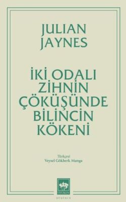 İki Odalı Zihnin Çöküşünde Bilincin Kökeni - 1
