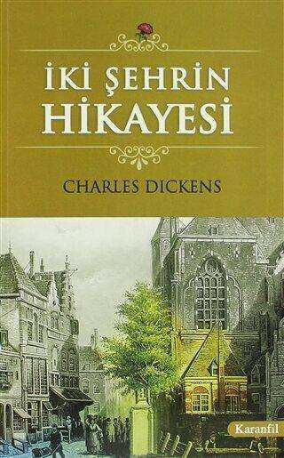 İki Şehrin Hikayesi - Karanfil Yayınları