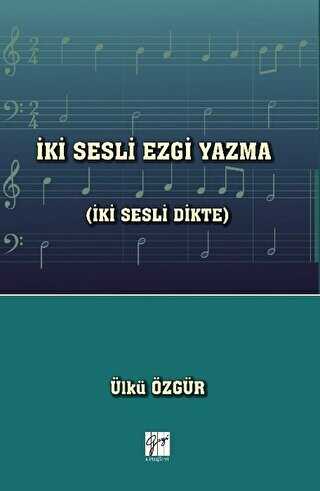 İki Sesli Ezgi Yazma İki Sesli Dikte - Gazi Kitabevi